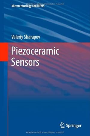 Seller image for Piezoceramic Sensors (Microtechnology and MEMS) by Sharapov, Valeriy [Hardcover ] for sale by booksXpress