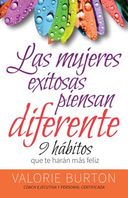 Immagine del venditore per Mujeres Exitosas Piensan Diferente, Las: 9 H�bitos Que Te Har�n Feliz (Paperback or Softback) venduto da BargainBookStores
