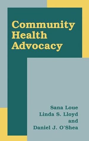 Image du vendeur pour Community Health Advocacy by Loue, Sana, Lloyd, Linda S., O'Shea, Daniel J. [Paperback ] mis en vente par booksXpress