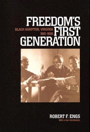 Seller image for Freedom's First Generation: Black Hampton, Virginia, 1861-1890 (Reconstructing America) by Engs, Robert F. [Paperback ] for sale by booksXpress