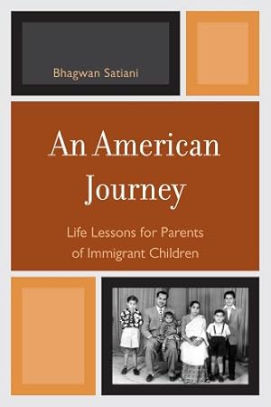 Bild des Verkufers fr An American Journey: Life Lessons for Parents of Immigrant Children by Bhagwan Satiani, . [Paperback ] zum Verkauf von booksXpress