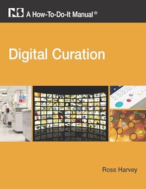 Imagen del vendedor de Digital Curation: A How-To-Do-It Manual (How-To-Do-It Manuals (Numbered)) [Soft Cover ] a la venta por booksXpress