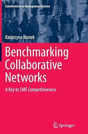 Image du vendeur pour Benchmarking Collaborative Networks: A Key to SME Competitiveness (Contributions to Management Science) by Rostek, Katarzyna [Paperback ] mis en vente par booksXpress