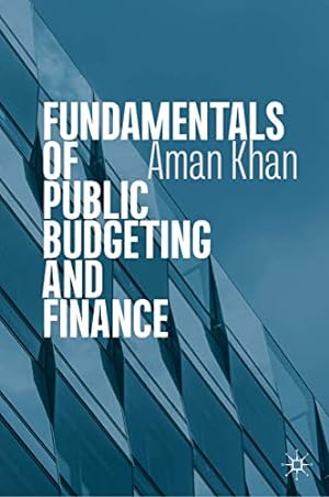 Immagine del venditore per Fundamentals of Public Budgeting and Finance by Khan, Aman [Hardcover ] venduto da booksXpress