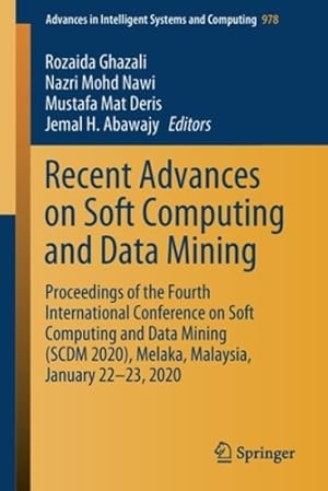 Image du vendeur pour Recent Advances on Soft Computing and Data Mining: Proceedings of the Fourth International Conference on Soft Computing and Data Mining (SCDM 2020), . in Intelligent Systems and Computing) [Paperback ] mis en vente par booksXpress