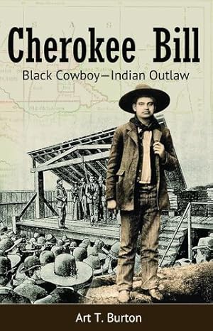 Immagine del venditore per Cherokee Bill: Black Cowboy-Indian Outlaw by Burton, Arthur T [Paperback ] venduto da booksXpress