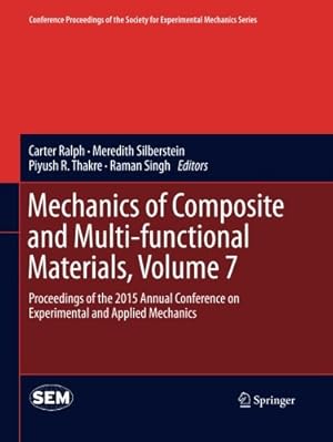 Seller image for Mechanics of Composite and Multi-functional Materials, Volume 7: Proceedings of the 2015 Annual Conference on Experimental and Applied Mechanics . Society for Experimental Mechanics Series) [Paperback ] for sale by booksXpress