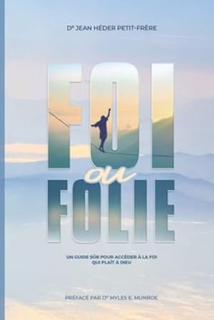 Imagen del vendedor de Foi ou Folie ?: un guide s »r pour acc ©der    la foi qui plait Dieu (French Edition) by Petit Frere, Jean Heder [Paperback ] a la venta por booksXpress