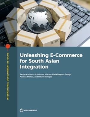 Seller image for Unleashing E-Commerce for South Asian Integration (International Development in Focus) [Paperback ] for sale by booksXpress