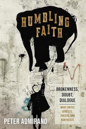 Immagine del venditore per Humbling Faith: Brokenness, Doubt, Dialogueâ"What Unites Atheists, Theists, and Nontheists [Soft Cover ] venduto da booksXpress