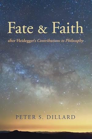 Imagen del vendedor de Fate and Faith after Heidegger's Contributions to Philosophy by Dillard, Peter S. [Paperback ] a la venta por booksXpress