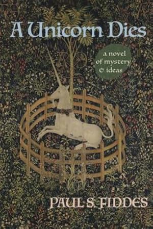 Immagine del venditore per A Unicorn Dies: A Novel of Mystery and Ideas by Fiddes, Paul S. [Paperback ] venduto da booksXpress