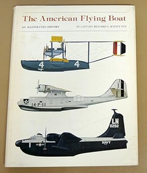 The American Flying Boat: An Illustrated History