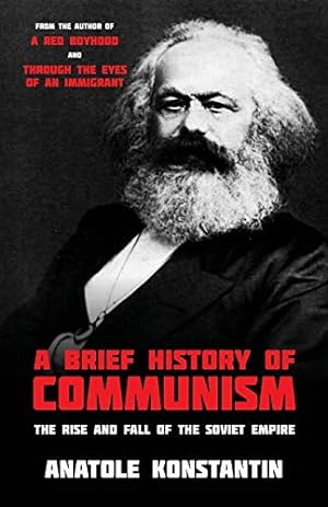Seller image for A Brief History of Communism: The Rise and Fall of the Soviet Empire [Soft Cover ] for sale by booksXpress