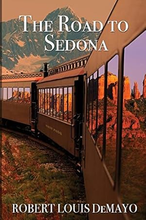 Seller image for The Road to Sedona by Demayo, Robert Louis [Paperback ] for sale by booksXpress