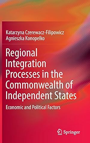 Imagen del vendedor de Regional Integration Processes in the Commonwealth of Independent States: Economic and Political Factors by Czerewacz-Filipowicz, Katarzyna, Konopelko, Agnieszka [Hardcover ] a la venta por booksXpress