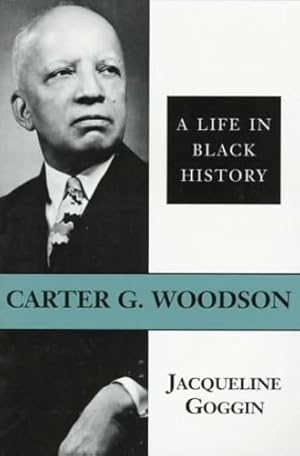 Seller image for Carter G. Woodson: A Life in Black History (Southern Biography Series) by Goggin, Jacqueline [Paperback ] for sale by booksXpress