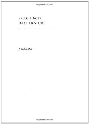 Bild des Verkufers fr Speech Acts in Literature by Miller, J. Hillis [Hardcover ] zum Verkauf von booksXpress