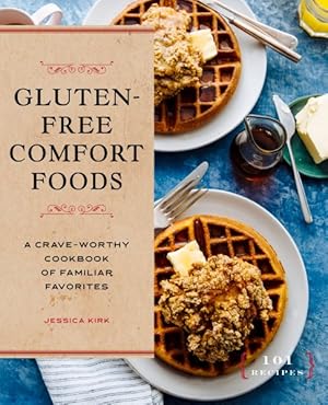 Bild des Verkufers fr Gluten-Free Comfort Foods : A CraveWworthy Cookbook of Familiar Favorites zum Verkauf von GreatBookPrices