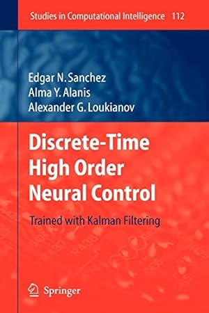 Seller image for Discrete-Time High Order Neural Control: Trained with Kalman Filtering (Studies in Computational Intelligence) [Soft Cover ] for sale by booksXpress