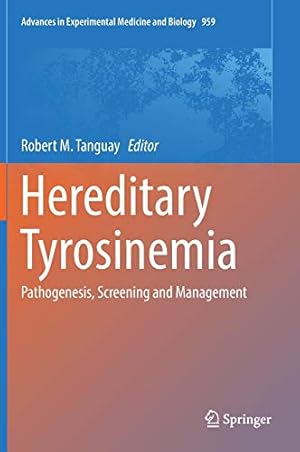 Seller image for Hereditary Tyrosinemia: Pathogenesis, Screening and Management (Advances in Experimental Medicine and Biology) [Hardcover ] for sale by booksXpress