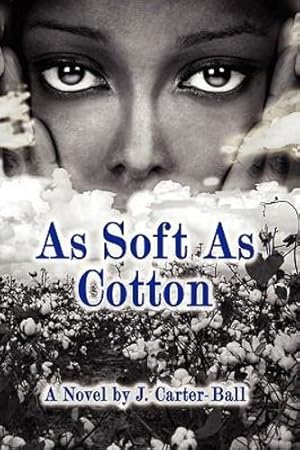 Seller image for As Soft As Cotton by Carter-Ball, J. [Paperback ] for sale by booksXpress