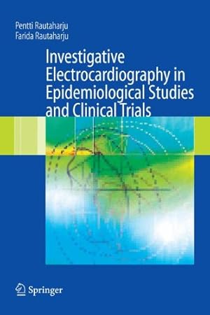 Seller image for Investigative Electrocardiography in Epidemiological Studies and Clinical Trials by Rautaharju, Pentti, Rautaharju, Farida [Hardcover ] for sale by booksXpress
