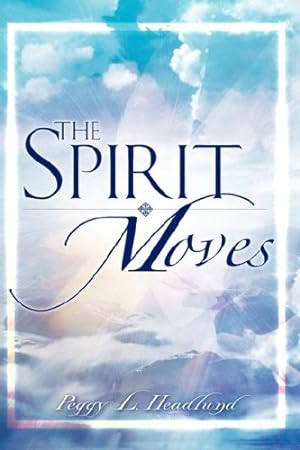 Image du vendeur pour The Spirit Moves" by Headlund, Peggy L. [Paperback ] mis en vente par booksXpress