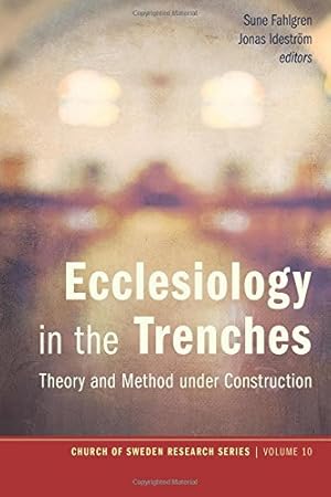 Image du vendeur pour Ecclesiology in the Trenches: Theory and Method under Construction (Church of Sweden Research Series) [Soft Cover ] mis en vente par booksXpress