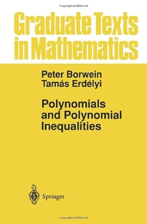 Seller image for Polynomials and Polynomial Inequalities (Graduate Texts in Mathematics) by Borwein, Peter, Erdelyi, Tamas [Paperback ] for sale by booksXpress