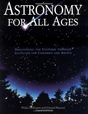 Bild des Verkufers fr Astronomy for All Ages: Discovering The Universe Through Activities For Children And Adults by Harrington, Philip, Pascuzzi, Edward [Paperback ] zum Verkauf von booksXpress