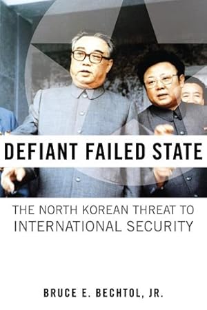 Immagine del venditore per Defiant Failed State: The North Korean Threat to International Security [Hardcover ] venduto da booksXpress