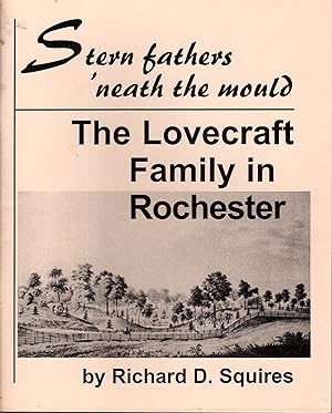 Immagine del venditore per Stern Fathers 'neath the Mould: The Lovecraft Family in Rochester venduto da Dorley House Books, Inc.