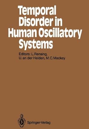 Seller image for Temporal Disorder in Human Oscillatory Systems: Proceedings of an International Symposium University of Bremen, 813 September 1986 (Springer Series in Synergetics) [Paperback ] for sale by booksXpress