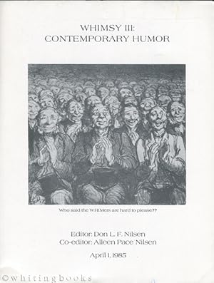 Imagen del vendedor de WHIMSY III: Contemporary Humor and Irony Membership Serial Yearbook - Proceedings of the 1984 WHIM Conference: "Contemporary Humor" a la venta por Whiting Books