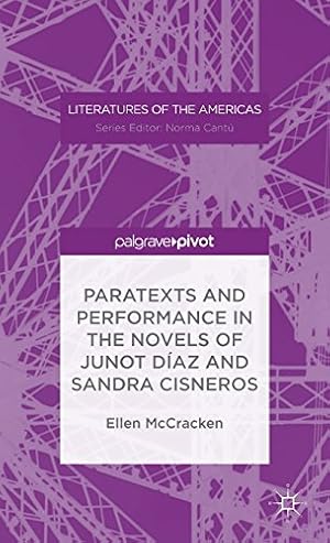 Bild des Verkufers fr Paratexts and Performance in the Novels of Junot Díaz and Sandra Cisneros (Literatures of the Americas) by McCracken, Ellen [Hardcover ] zum Verkauf von booksXpress