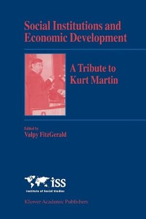 Image du vendeur pour Social Institutions and Economic Development: A Tribute to Kurt Martin [Paperback ] mis en vente par booksXpress