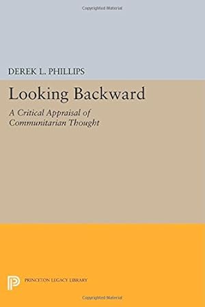 Seller image for Looking Backward: A Critical Appraisal of Communitarian Thought (Princeton Legacy Library) by Phillips, Derek L. [Paperback ] for sale by booksXpress