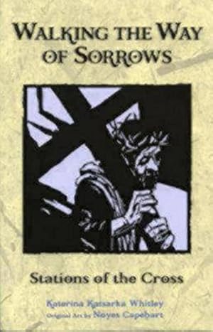 Seller image for Walking the Way of Sorrows: Stations of the Cross by Whitley, Katerina Katsarka [Paperback ] for sale by booksXpress