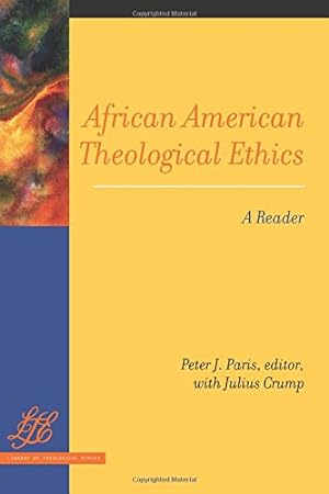 Seller image for African American Theological Ethics: A Reader (Library of Theological Ethics) by Crump, Julius, Paris, Peter J. [Paperback ] for sale by booksXpress