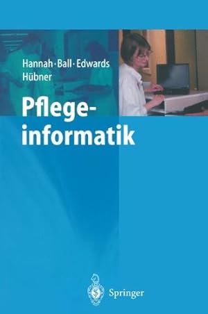 Seller image for Pflegeinformatik (German Edition) by Hannah, Kathryn J., Ball, Marion J., Edwards, Margaret J.A. [Paperback ] for sale by booksXpress