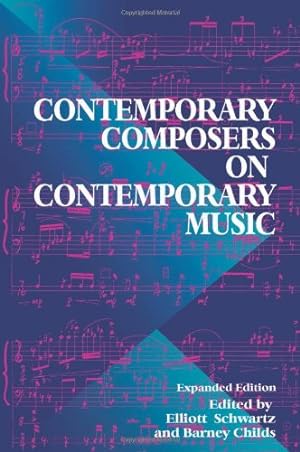 Bild des Verkufers fr Contemporary Composers On Contemporary Music by Schwartz, Elliott, Fox, Jim, Childs, Barney [Paperback ] zum Verkauf von booksXpress