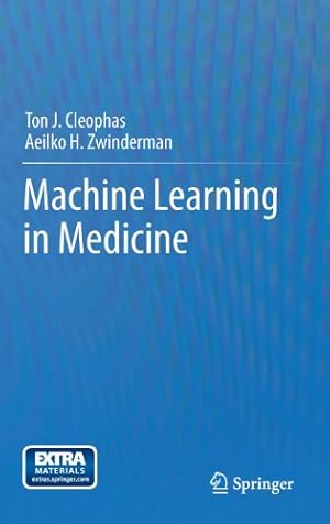 Image du vendeur pour Machine Learning in Medicine by Cleophas, Ton J., Zwinderman, Aeilko H. [Hardcover ] mis en vente par booksXpress