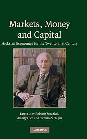 Seller image for Markets, Money and Capital: Hicksian Economics for the Twenty First Century [Hardcover ] for sale by booksXpress