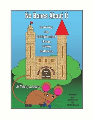 Seller image for No Bones about It Learning the Multiplication Facts Using Patterns as Told by A. Mouse by Adams, Vicki R. [Paperback ] for sale by booksXpress