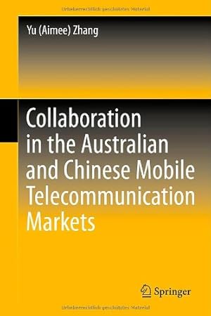 Seller image for Collaboration in the Australian and Chinese Mobile Telecommunication Markets by Zhang, Yu (Aimee) [Hardcover ] for sale by booksXpress