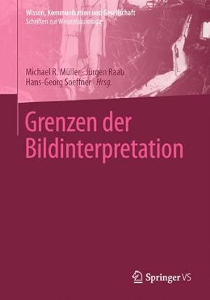Seller image for Grenzen der Bildinterpretation (Wissen, Kommunikation und Gesellschaft) (German Edition) [Paperback ] for sale by booksXpress