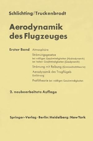 Seller image for Aerodynamik des Flugzeuges: Erster Band Grundlagen aus der Strömungsmechanik Aerodynamik des Tragflügels (Teil I) (German Edition) by Schlichting, Hermann, Truckenbrodt, Erich A. [Paperback ] for sale by booksXpress