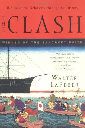 Seller image for The Clash: U.S.-Japanese Relations Throughout History by LaFeber, Walter [Paperback ] for sale by booksXpress