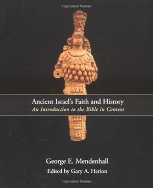 Seller image for Ancient Israel's Faith and History: An Introduction to the Bible in Context by George E. Mendenhall, Gary A. Herion [Paperback ] for sale by booksXpress